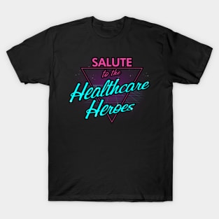 Salute to the healthcare heroes T-Shirt